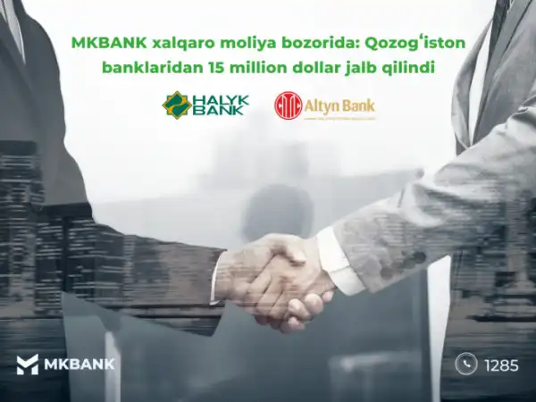 MKBANK xalıqaralıq finans bazarında: Qazaqstan banklerinen 15 million dollar tartıldı